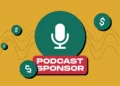 Make Money from Podcast Sponsorships