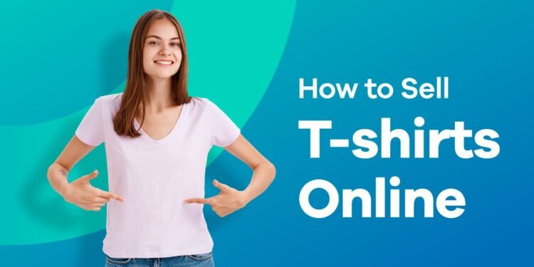 Sell T-Shirts Online